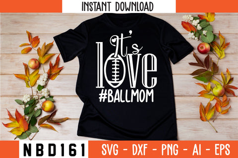 it's love #ballmom SVG Design SVG Nbd161 