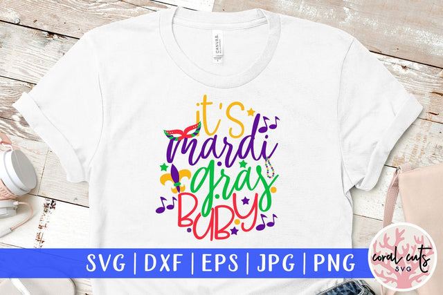 It's Mardi Gras Baby - Mardi Gras SVG EPS DXF PNG SVG CoralCutsSVG 
