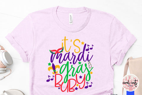 It's Mardi Gras Baby - Mardi Gras SVG EPS DXF PNG SVG CoralCutsSVG 