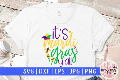 It's Mardi Gras Y'all - Mardi Gras SVG EPS DXF PNG SVG CoralCutsSVG 