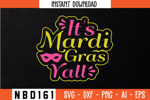 IT'S MARDI GRAS Y'ALL Svg Design SVG Nbd161 