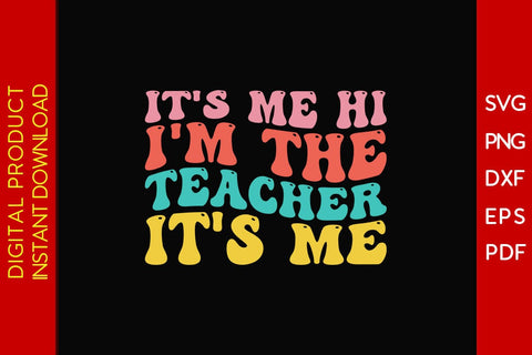 It's Me Hi I'm The Teacher It's Me SVG PNG PDF Cut File SVG Creativedesigntee 