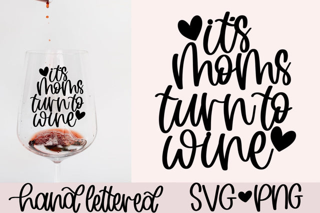 It's moms turn to wine svg, mom wine glass svg, mom wine tumbler svg, wine mom svg, mom wine quote svg, hand lettered svg, mom drink svg SVG AnitaAlyiaLettering 