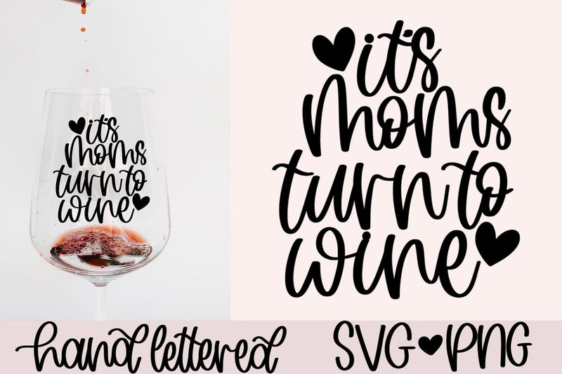 It's moms turn to wine svg, mom wine glass svg, mom wine tumbler svg, wine mom svg, mom wine quote svg, hand lettered svg, mom drink svg SVG AnitaAlyiaLettering 