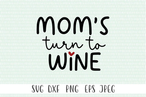 It's Mom's Turn To Wine SVG SVG Simply Cutz 