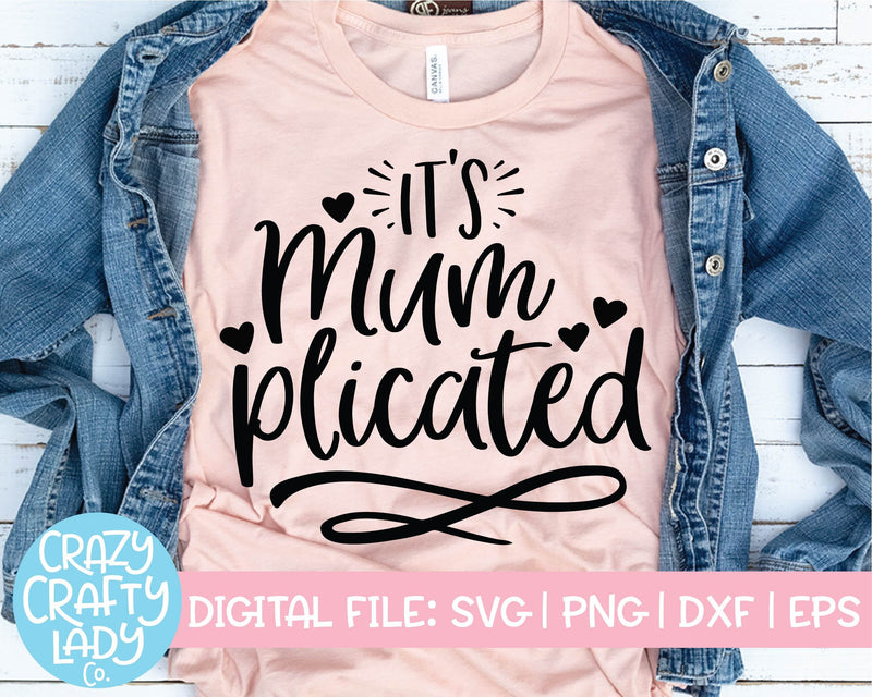 It's Mumplicated | Funny Mom Quote SVG File SVG Crazy Crafty Lady Co. 