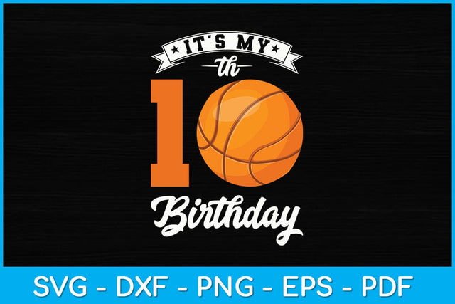 It's My 10th Birthday Basketball Svg Design SVG artprintfile 