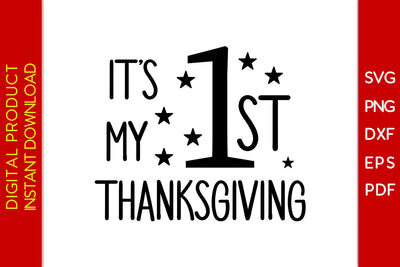 It’s My 1st Thanksgiving SVG PNG PDF Cut File SVG Creativedesigntee 