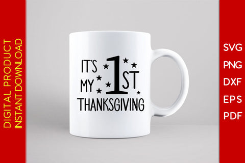 It’s My 1st Thanksgiving SVG PNG PDF Cut File SVG Creativedesigntee 