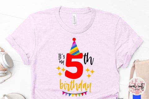 It’s my 5th birthday - Birthday SVG EPS DXF PNG Cutting File SVG CoralCutsSVG 
