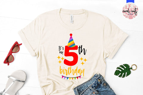 It’s my 5th birthday - Birthday SVG EPS DXF PNG Cutting File SVG CoralCutsSVG 