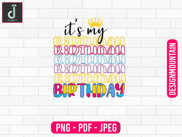 It's my Birthday png design, Birthday Png, Birthday Sublimation, Birthday Bundle design Sublimation Alihossainbd 