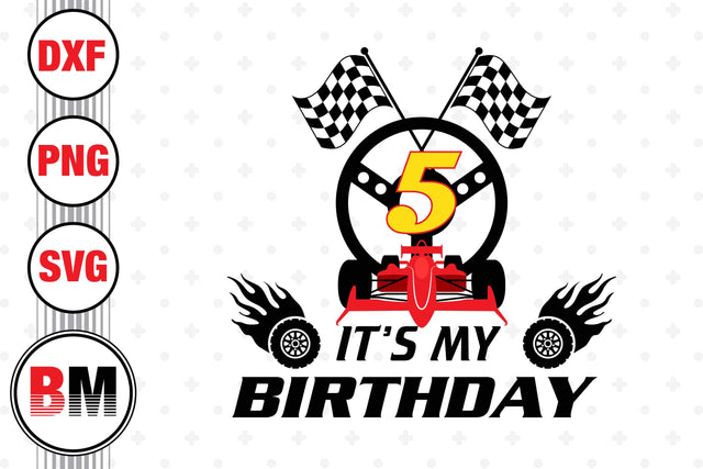 It's My Birthday Racing SVG, PNG, DXF Files SVG BMDesign 