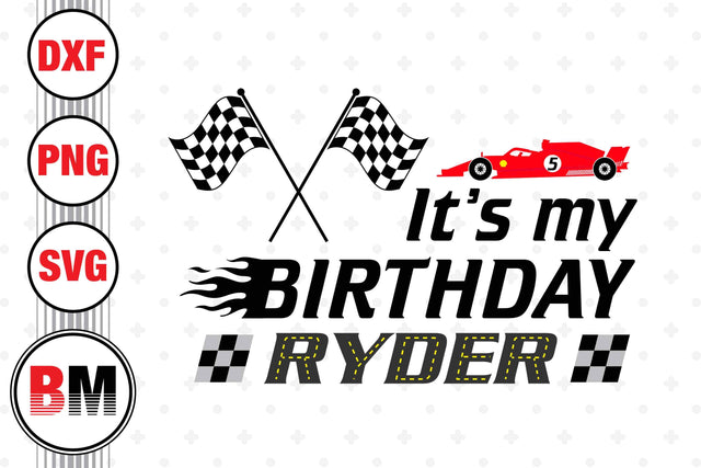 It's My Birthday Racing SVG, PNG, DXF Files SVG BMDesign 