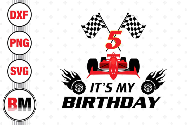 It's My Birthday Racing SVG, PNG, DXF Files SVG BMDesign 