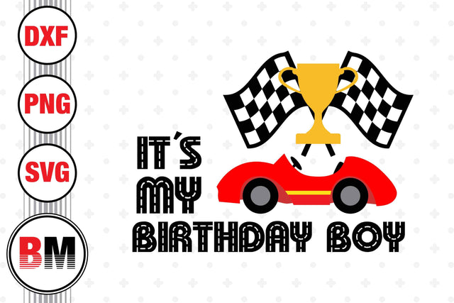 It's My Birthday Racing SVG, PNG, DXF Files SVG BMDesign 
