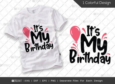 It’s My Birthday SVG Cut File | My Birthday Svg | Birthday Svg | Born Svg | Celebration Svg | Birthday Tshirt Design SVG ETC Craft 