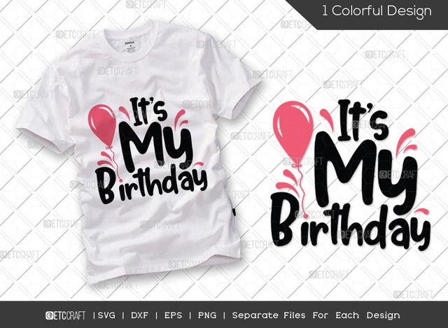It’s My Birthday SVG Cut File | My Birthday Svg | Birthday Svg | Born Svg | Celebration Svg | Birthday Tshirt Design SVG ETC Craft 