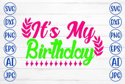 It’s My Birthday SVG Cut File SVG Syaman 