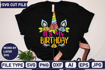 It's My Birthday SVG Cut File SVGs,quotes-and-sayings,food-drink mini-bundles,print-cut,on-sale Clipart Clip Art Sublimation or Vinyl Shirt Design SVG DesignPlante 503 