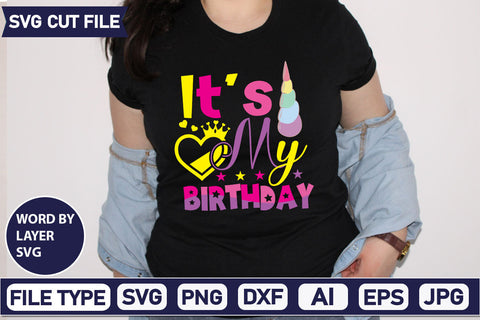 It's My Birthday SVG Cut File SVGs,quotes-and-sayings,food-drink mini-bundles,print-cut,on-sale Sublimation or Vinyl Shirt Design SVG DesignPlante 503 