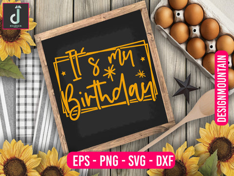 it's my Birthday svg design SVG Alihossainbd 