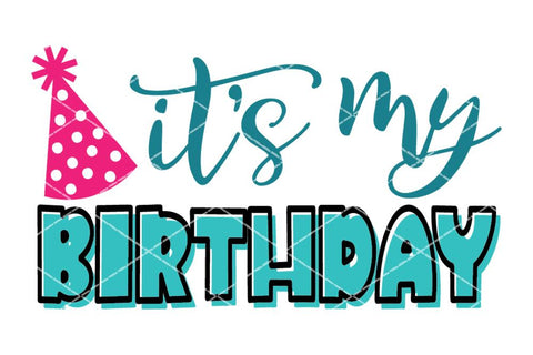 It's My Birthday SVG SVG So Fontsy Design Shop 