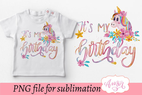 It´s my birthday unicorn design for sublimation Sublimation Amorclipart 
