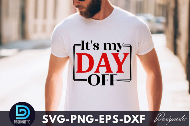 It's my day off, Dad Life SVG SVG DESIGNISTIC 