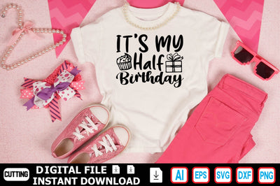 It’s My Half Birthday SVG Craftlabsvg24 