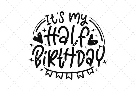 It's My Half Birthday SVG Cut File SVG dapiyupi store 