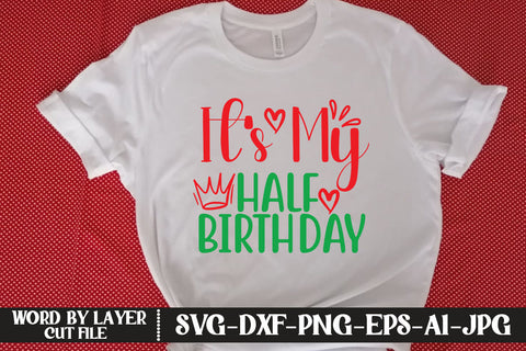 It’s My Half Birthday SVG CUT FILE SVG MStudio 