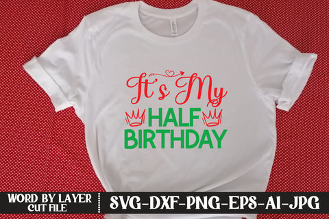 It’s My Half Birthday SVG CUT FILE SVG MStudio 