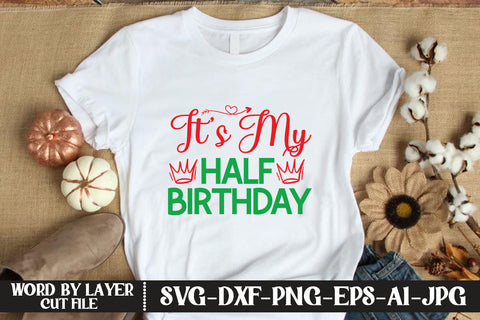 It’s My Half Birthday SVG CUT FILE SVG MStudio 