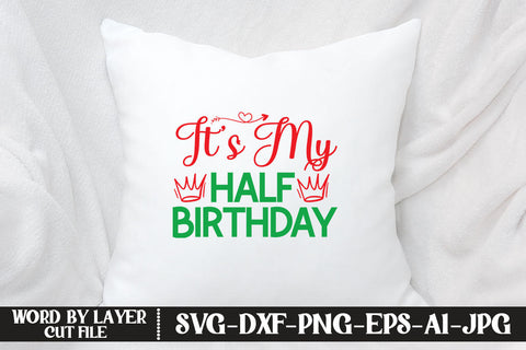 It’s My Half Birthday SVG CUT FILE SVG MStudio 