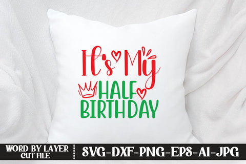 It’s My Half Birthday SVG CUT FILE SVG MStudio 