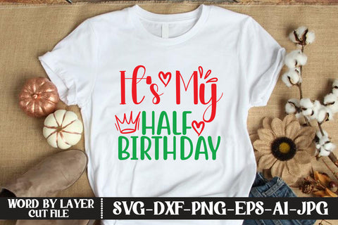 It’s My Half Birthday SVG CUT FILE SVG MStudio 