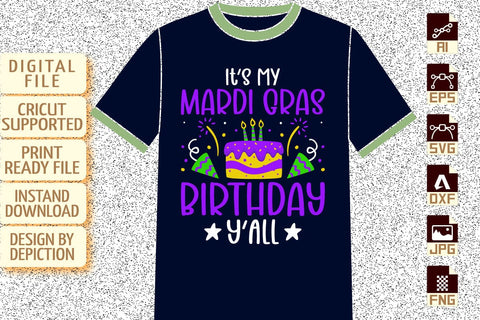 It's my Mardi Gras birthday y'all Shirt, Celebrate Mardi Gras shirt, Happy Mardi Gras shirt Print Template Sketch DESIGN Depiction Studio 