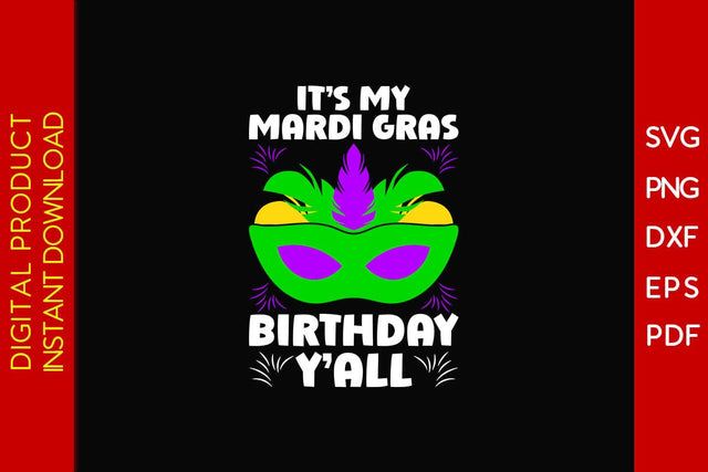 It's My Mardi Gras Birthday Y'all SVG PNG PDF Cut File SVG Creativedesigntee 