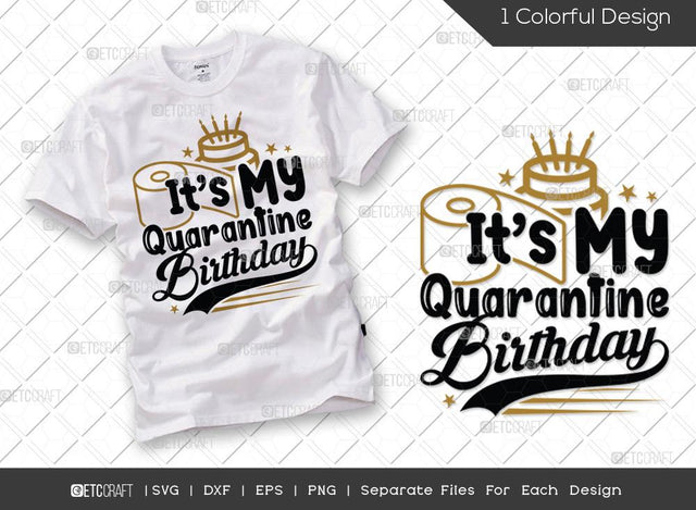 Its My Quarantine Birthday SVG Cut File | Happy Birthday Svg | Quarantined Svg | Birthday Cake Svg | My Birthday Svg | Birthday Svg | Funny Birthday Quote SVG ETC Craft 