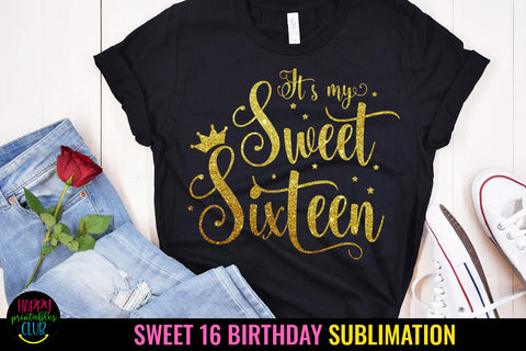 It's My Sweet Sixteen I 16th Birthday Party Sublimation Sublimation Happy Printables Club 