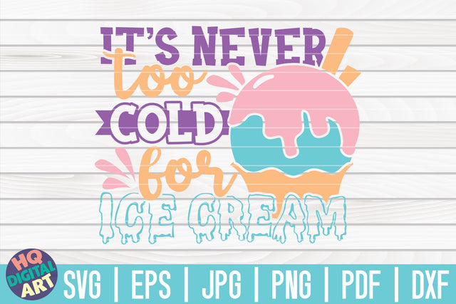 It's never too cold for Ice Cream SVG | Ice Cream SVG SVG HQDigitalArt 