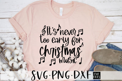 It's Never Too Early For Christmas Music SVG SVG RedFoxDesignsUS 