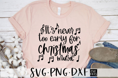 It's Never Too Early For Christmas Music SVG SVG RedFoxDesignsUS 