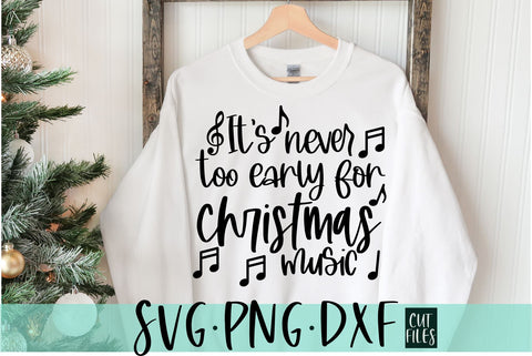 It's Never Too Early For Christmas Music SVG SVG RedFoxDesignsUS 