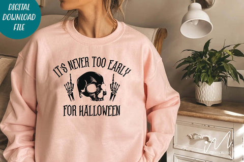 It's never too early for Halloween svg, Halloween skull cricut, Funny Halloween svg,Halloween gift shirt, Cut files, Happy Halloween svg SVG Isabella Machell 