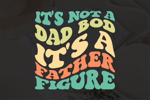 It's Not A Dad Bod It's A Father Figure svg, Funny Dad Shirt Its A Father Figure svg, Funny Father's Day svg, Father's Day Gift, SVG Fauz 