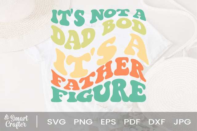 It's Not A Dad Bod It's A Father Figure svg, Funny Dad Shirt Its A Father Figure svg, Funny Father's Day svg, Father's Day Gift, SVG Fauz 