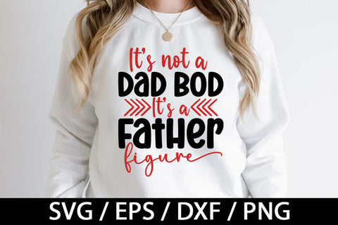 It's not a dad bod its a father figure svg SVG akazaddesign 