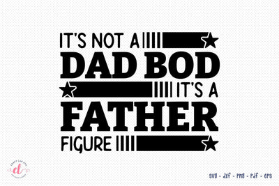 It's not a Dad Bod It's a Father Figure SVG SVG CraftLabSVG 